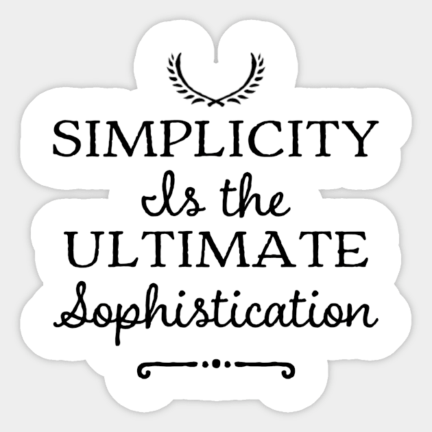 Simplicity is the ultimate sophistication Sticker by WordFandom